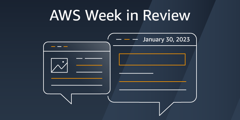 AWS 7 days in Overview – January 30, 2023