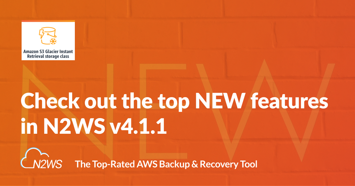 Most effective New Options in N2WS Backup & Restoration v4.1.1