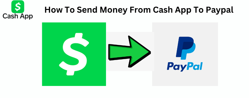 how to send money from cash app to paypal? Step by Step Guide