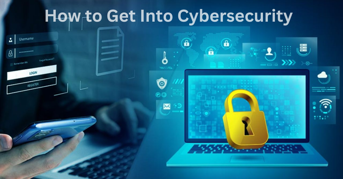 Unlocking the Path : A Guide on How to Get Into Cybersecurity