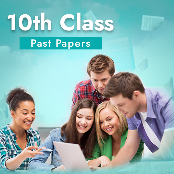 A Comprehensive Guide to 10th Class Past Papers