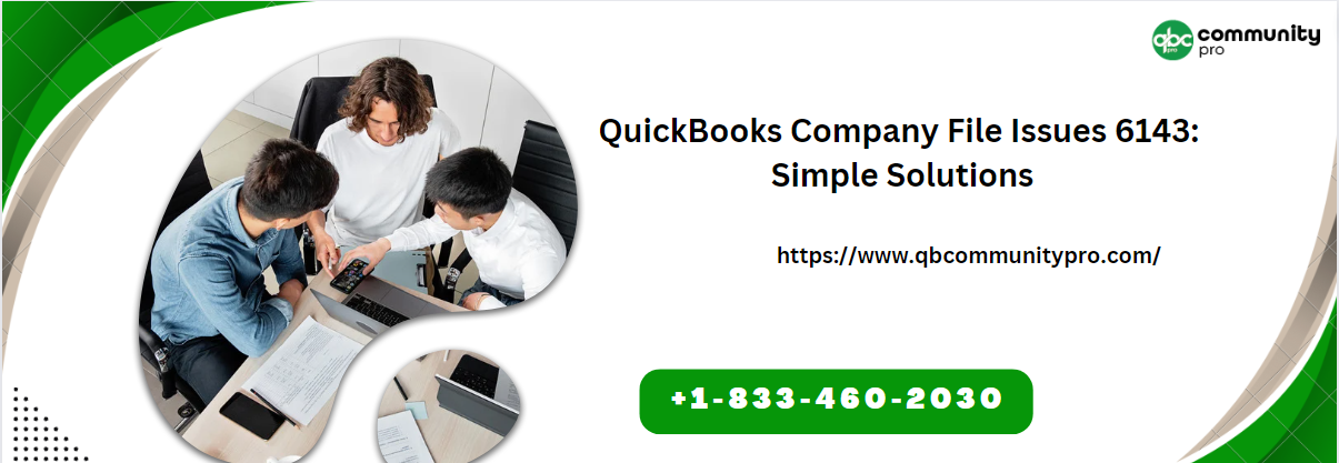 QuickBooks Company File Issues 6143: Simple Solutions