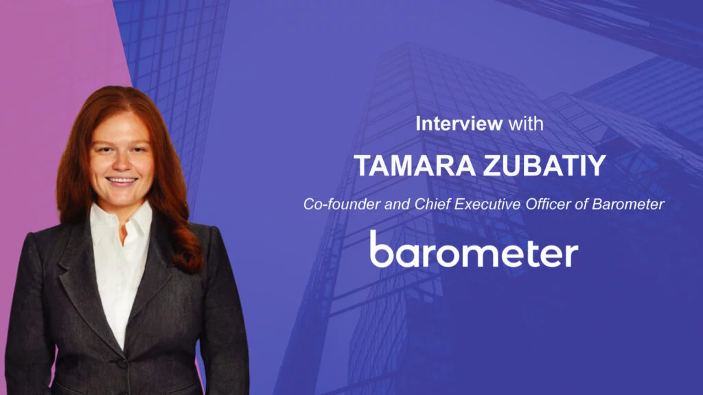 MarTech Interview with Tamara Zubatiy, Co-founder and Chief Executive Officer of Barometer