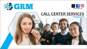 Revolutionizing Customer Engagement: Call Center Services in Pakistan Unveiled by GRMBPO Services