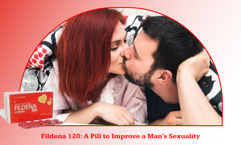 Fildena 120: A Pill to Improve a Man’s Sexuality