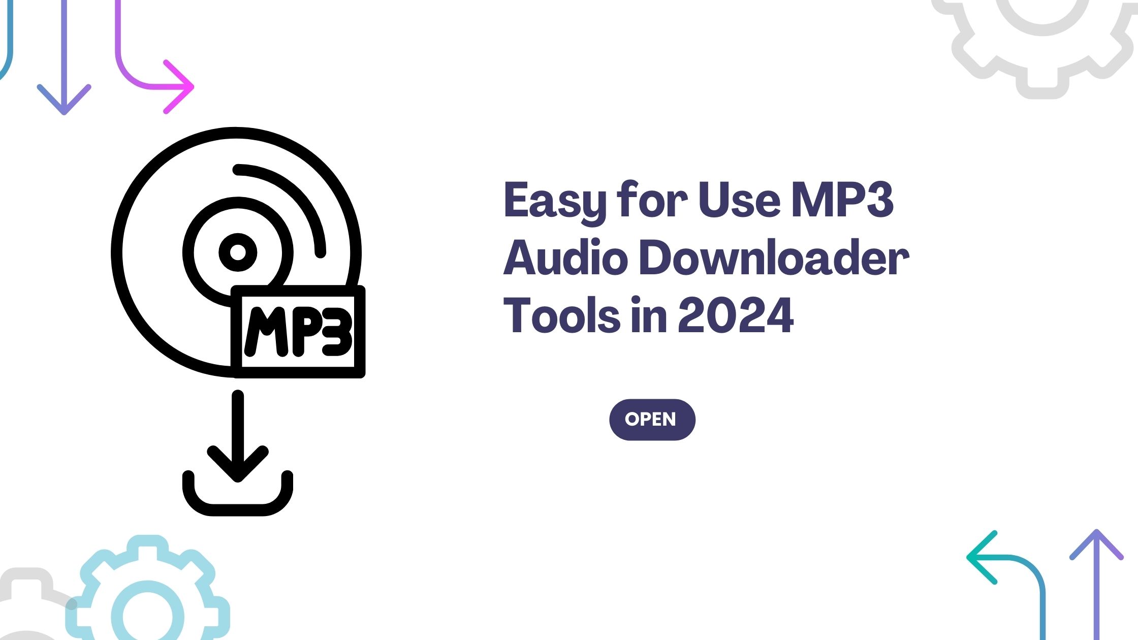 Easy for Use MP3 Audio Downloader Tools in 2024