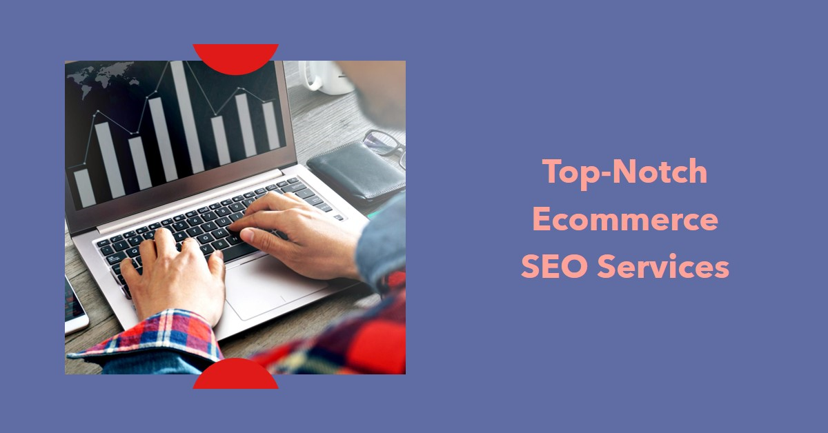 Boost Your Online Presence with Top-Notch Ecommerce SEO Services in India
