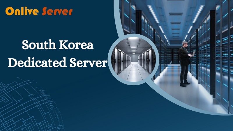Comprehensive Guide to South Korea Dedicated Server