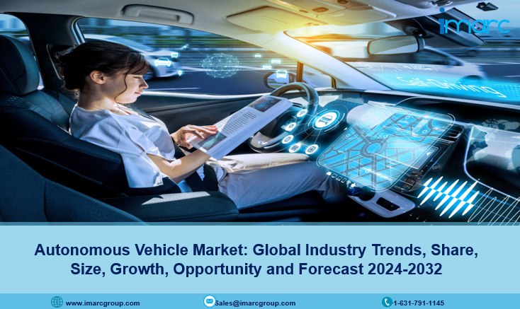 Autonomous Vehicle Market Size, Growth, Trends And Forecast 2024-2032