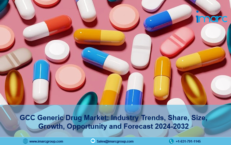 GCC Generic Drug Market Trends, Share, Size, Outlook, Growth Demand & Forecast 2024-2032