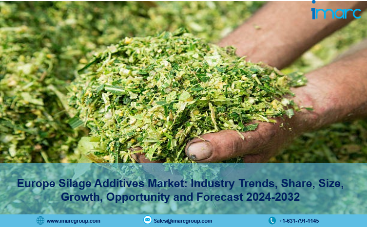 Europe Silage Additives Market Share, Size, Trends, Growth, Opportunity and Forecast 2024-2032