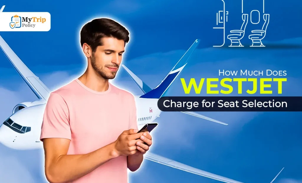 Navigating WestJet Seat Selection Fee in 2024