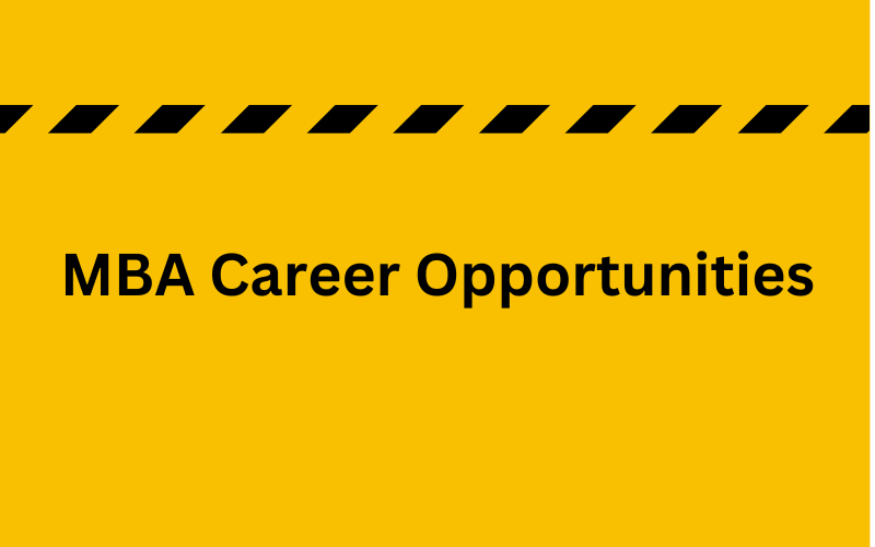 Unlocking Success : Exploring MBA Career Opportunities