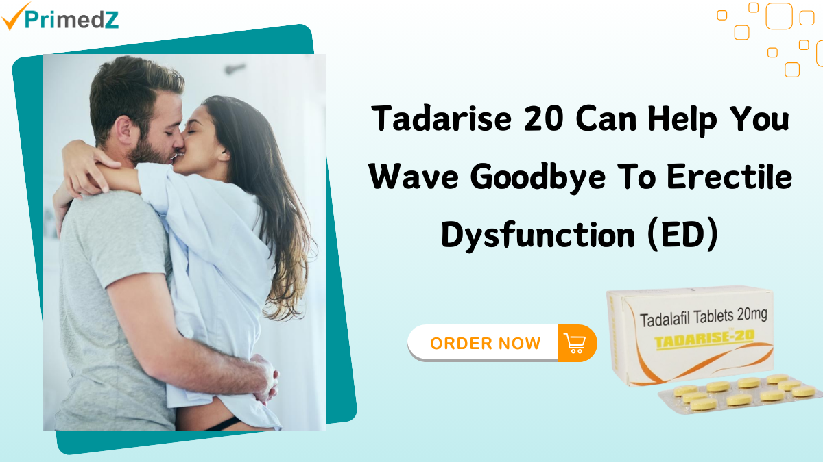 Tadarise can help you wave goodbye to erectile dysfunction (ED)